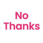 No Thanks [+$150.00]